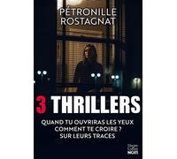 Pétronille Rostagnat - 3 thrillers Quand tu ouvriras les yeux - Comment te croire ? - Sur leurs traces - Pétronille Rostagnat - Harpercollins - ebook (ePub) - Livre