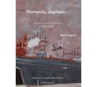 Pétropolis, diaphane... Sonnets et autres poèmes (2008-2018) Marc Sagnol (Auteur)