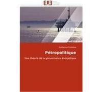 Pétropolitique Fontaine, Guillaume (Auteur)