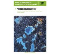 Pétropolitiques aux Suds Revue internationale des études du développement n°251 - Imène Laourari - De La Sorbonne Editions - broché - Revue