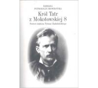 Petrozolin-Skowronska, B : Krol Tatr z Mokotowskiej 8
