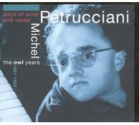 Petrucciani Michel - Days Of Wine And Roses - The Owl Years (1981/1985)