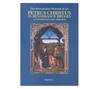 Petrus Christus In Renaissance Bruges, An Interdisciplinary Approach