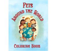 Pets around the World! | Educational coloring book for kids ages 5-12 | Pets Theme learning words in 10 languages for girls and boys!: Pets - Home ... - coloring pages for children (and not only)