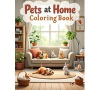 Pets at Home - Coloring Book: Cute and Relaxing Pet Coloring Pages for Kids, Teens, and Adults | Dogs, Cats, Rabbits, Birds, and More