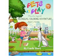 Pets at Play Volume 2: Bilingual Coloring Adventure -- English y Español