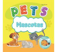 PETS Mascotas: English-Spanish Bilingual Book Libro Bilingüe Inglés-Español