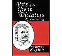 Pets of the Great Dictators & Other Works Sabrina P. Ramet (Auteur)