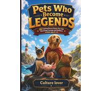 Pets Who Become Legends: 20 Inspiring Rescue Stories Featuring Axolotls, Capybaras, Dogs, Cats, and More That Will Encourage Courage and Kindness in Kids Ages 8-12