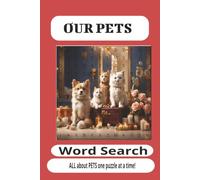 Pets Word Search Puzzle Book: Word Searches Featuring Dogs, Cats, Birds, Fish, Rabbits, Hamsters, Pet Care, Animal Breeds, and Fun Pet Adventures | ... 110 Pages for Students and Puzzle Lovers