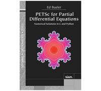 Petsc For Partial Differential Equations : Numerical Solutions In C And Python