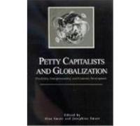 Petty Capitalists And Globalization, S U N Y SERIES IN ANTHROPOLOGICAL STUDIES OF CONTEMPORARY ISSUES Alan Smart (Auteur)