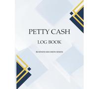 Petty Cash Log Book: A Simple Petty Cash Record Book for Small Businesses and Organisations