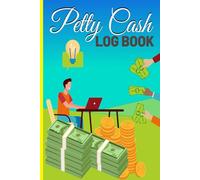 Petty Cash Log Book: Easily record daily tracking cash in and out manage business expenses and track receipts with this simple financial ledger book for organized small business