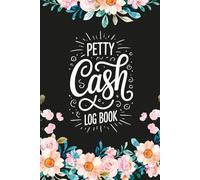 Petty Cash Log Book: Organized Ledger for Tracking Company Expenses & Reimbursements | Financial Record Book for Small Business Budgeting | Easy Accounting Notebook