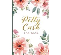 Petty Cash Log Book: Simple Small Business Expense Tracker: 6 x 9 Inch Cash Record Notebook for Office and Personal Finance - 120 Pages for Tracking Payments, Withdrawals, and Remaining Balance