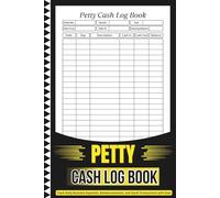 petty cash log book: Track Daily Business Expenses, Reimbursements, and Small Transactions with Ease