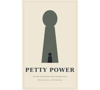 Petty Power: How Small Authority Shapes Everyday Life