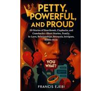 Petty, Powerful, and Proud: 50 Stories of Heartbreak, Clapbacks, and Comebacks-Short Stories, Family, In-Laws, Relationships, Betrayals, Intrigues, Reddit-Style