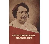 Petty Troubles of Married Life Complete - Honor de Balzac - IndoEuropeanPublishing.com - Livre en Anglais Honor de BalzacHonor de Balzac (Auteur)