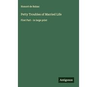 Petty Troubles of Married Life: First Part - in large print