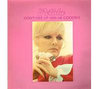 PETULA CLARK - don't give up / kiss me goodbye LP