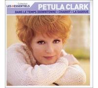 Petula Clark - Talents essentiels : Petula Clark - Dans le temps (Downtown), Chariot, La gardoue