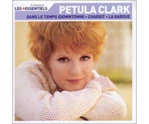 Petula Clark - Talents essentiels : Petula Clark - Dans le temps (Downtown), Chariot, La gardoue