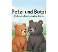 Petzi und Botzi - Abenteuer in Kamtschatka: Ein gutenacht Abenteuer zum Einschlafen für Kinder