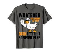 Peu Importe ce Que la Vie Vous réserve, Canard, Laissez-Le Toucher Quelqu'un d'autre T-Shirt