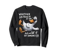 Peu Importe ce Que la Vie Vous réserve, esquivez-Vous et Laissez-Le Toucher Quelqu'un Sweatshirt