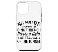 Peu Importe ce Que Vous traversez Theres A Light At The en Coque pour iPhone 12/12 Pro