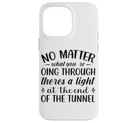 Peu Importe ce Que Vous traversez Theres A Light At The en Coque pour iPhone 14 Pro Max