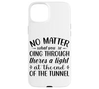 Peu Importe ce Que Vous traversez Theres A Light At The en Coque pour iPhone 15 Plus