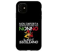 Peu importe combien tu as figo tuo Nonno, il mio e Siciliano Coque pour iPhone 11