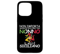 Peu importe combien tu as figo tuo Nonno, il mio e Siciliano Coque pour iPhone 15 Pro Max