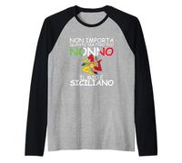 Peu Importe Combien tu as figo tuo Nonno, il Mio e Siciliano Manche Raglan
