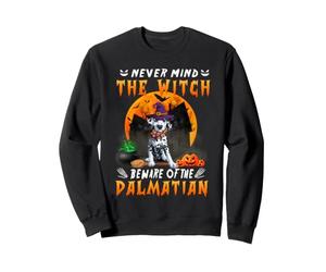 Peu Importe la sorcière, méfiez-Vous du Chien Dalmatien Sweatshirt
