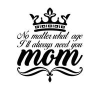 peu importe l'âge, j'aurai toujours besoin de toi, maman, fête des mères Stickers muraux 54.6x62.4cm Décoration de carrosserie Noir