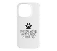 Peu m'importe Qui Meurt dans Un Film, Tant Que Le Chien VIT Coque pour iPhone 14 Pro