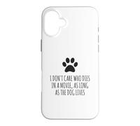 Peu m'importe Qui Meurt dans Un Film, Tant Que Le Chien VIT Coque pour iPhone 16 Plus
