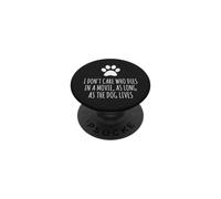 Peu m'importe Qui Meurt dans Un Film, Tant Que Le Chien VIT PopSockets PopGrip Adhésif