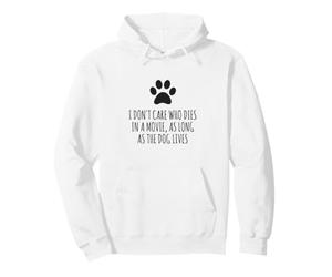 Peu m'importe Qui Meurt dans Un Film, Tant Que Le Chien VIT Sweat à Capuche