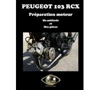 Peugeot 103 RCX Préparation moteur Ma méthode et Mes pièces