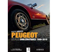 Peugeot 1950-2010, les plus emblématiques Les plus emblématiques - Patrice Vergès - Eds Techniques Pour L'automobile Et L'industrie - relié - Beau livre