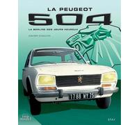 Peugeot 504: La berline des jours heureux