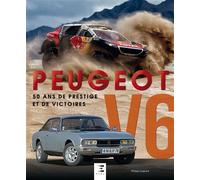 Peugeot V6 - 50 ans de prestige et de victoires - Philippe Coignard - Eds Techniques Pour L'automobile Et L'industrie - relié - Beau livre