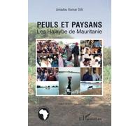 Peuls et paysans: Les Halaybe de Mauritanie