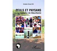 Peuls et paysans Les Halaybe de Mauritanie - Amadou Oumar Dia - L'harmattan - broché - Essai