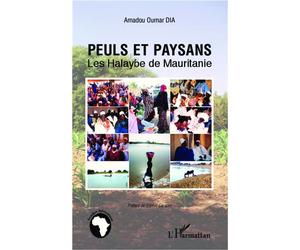 Peuls et paysans Les Halaybe de Mauritanie - Amadou Oumar Dia - L'harmattan - broché - Essai